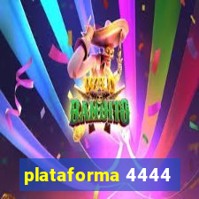 plataforma 4444